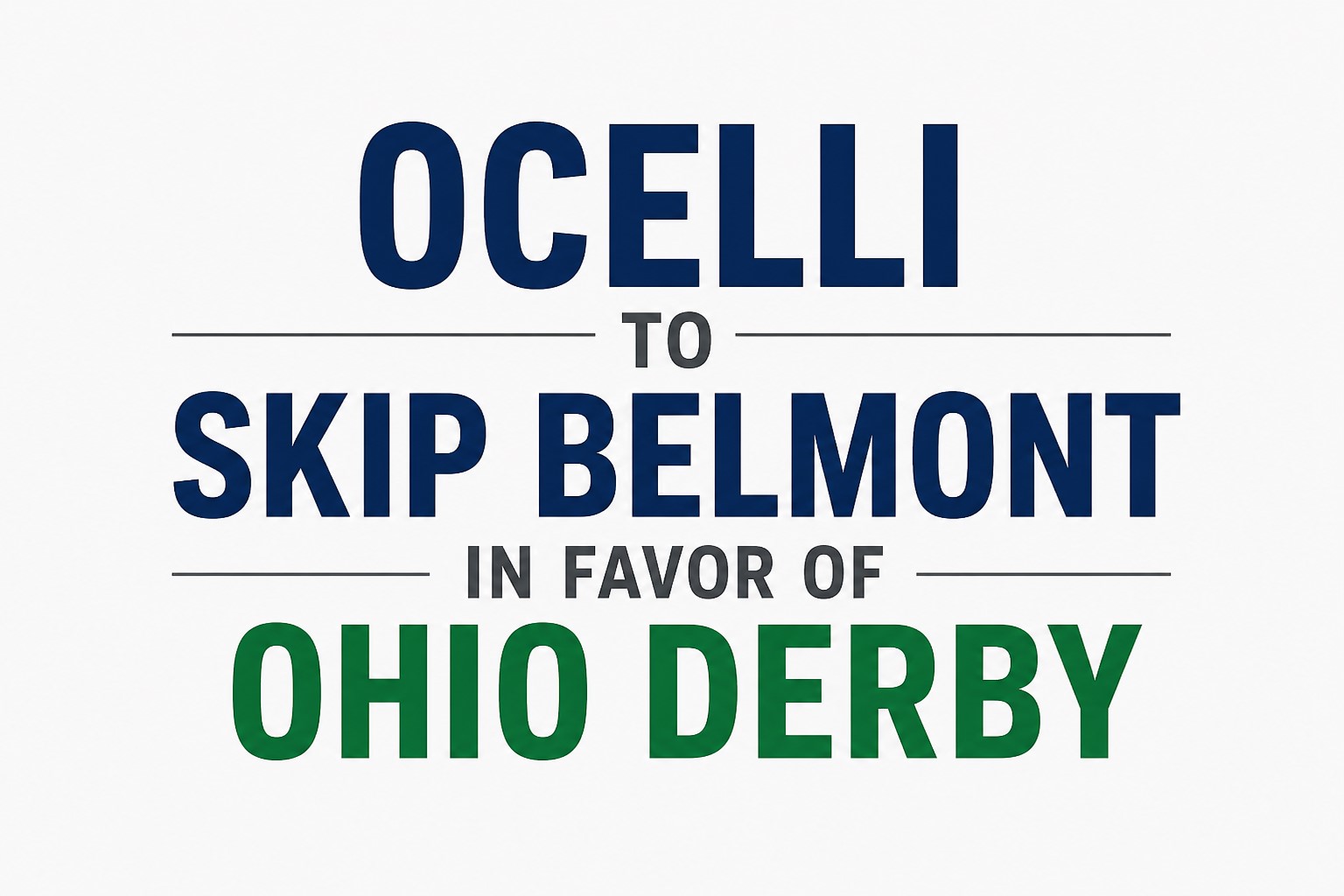 Ocelli skips Belmont for Ohio Derby